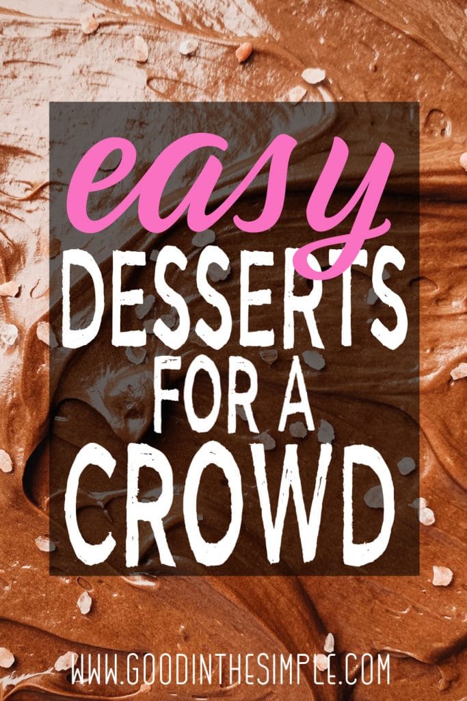 Easy Desserts For A Crowd Good In The Simple