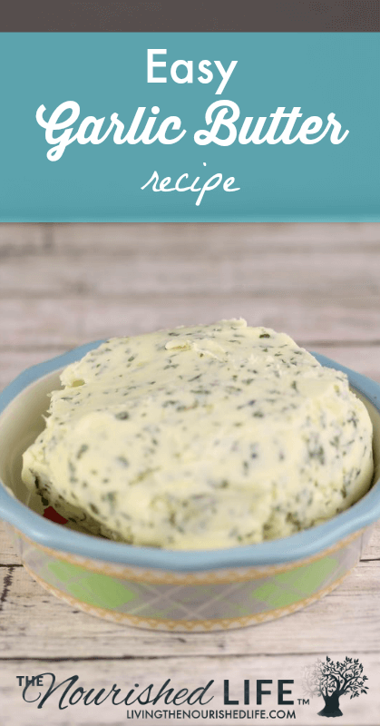 Easy Garlic Butter Recipe Only 3 Ingredients The Nourished Life