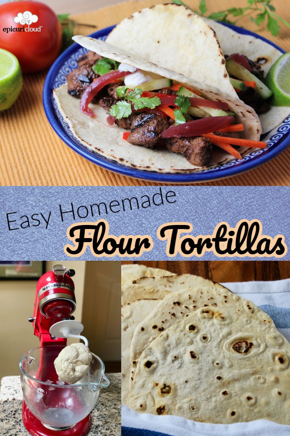 Easy Homemade Flour Tortillas Epicuricloud Tina Verrelli