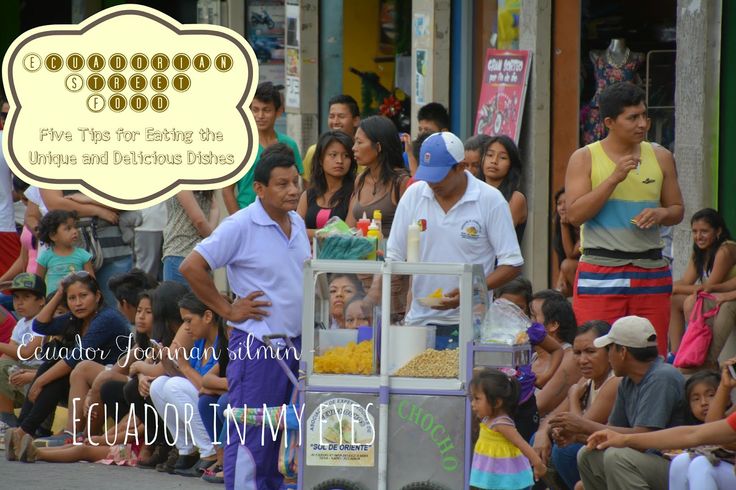 Ecuador Joannan Silmin Ecuador In My Eyes Ecuadorian Street Food Five Tips For Eating The