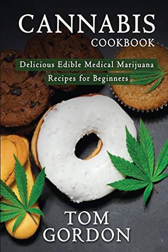 Edible All In One Cannabis Cookbook 35 Delicious Medical Marijuana