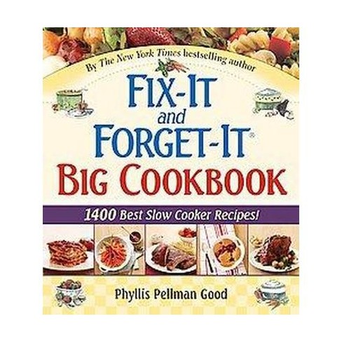 Fix It And Forget It Big Cookbook 1400 Best Slow Cooker Recipes Good