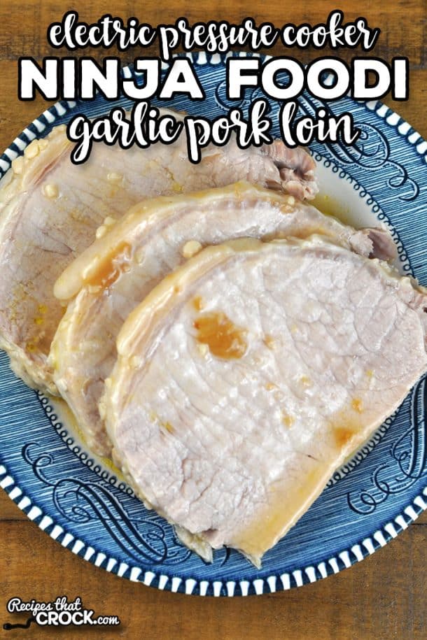 Garlic Ninja Foodi Pork Loin Electric Pressure Cooker Recipe