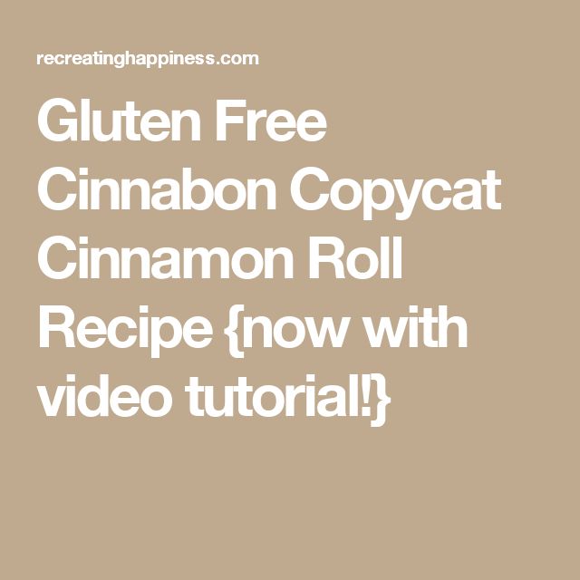 Gluten Free Cinnabon Copycat Cinnamon Roll Recipe Now With Video