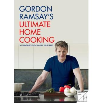 Gordon Ramsay S Ultimate Home Cooking By Ramsay Gordon 9781444780789