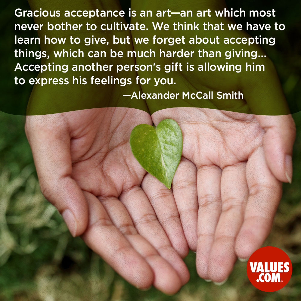 Gracious Acceptance Is An Art An Art Which Most Never Bother To