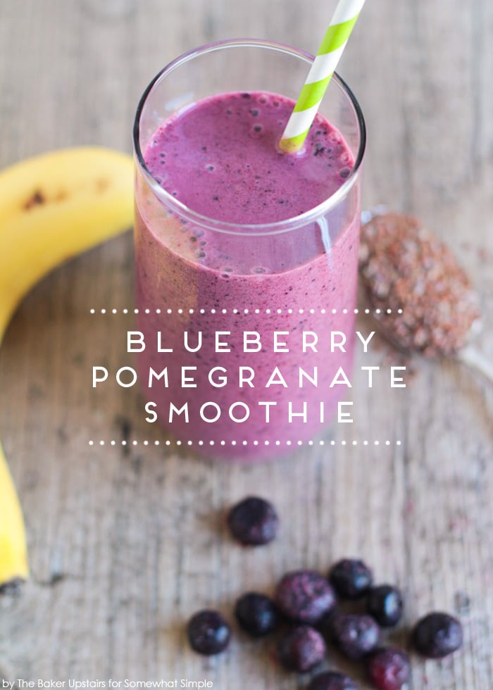 Healthy Blueberry Pomegranate Smoothie Somewhat Simple