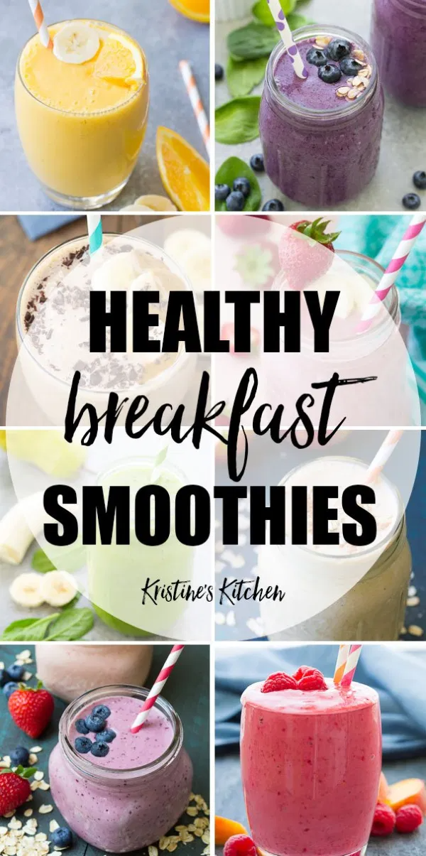 Healthy Breakfast Smoothies 21 Quick Easy Recipes Kristine S Kitchen