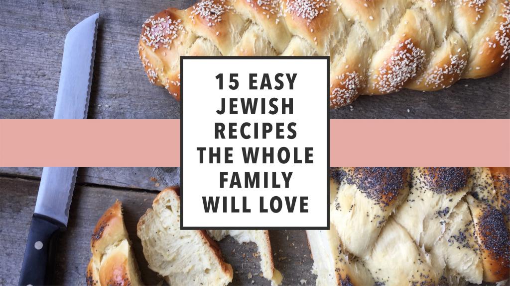 Here Amp 39 S Our 15 Favorite Easy Jewish Recipes The Nosher