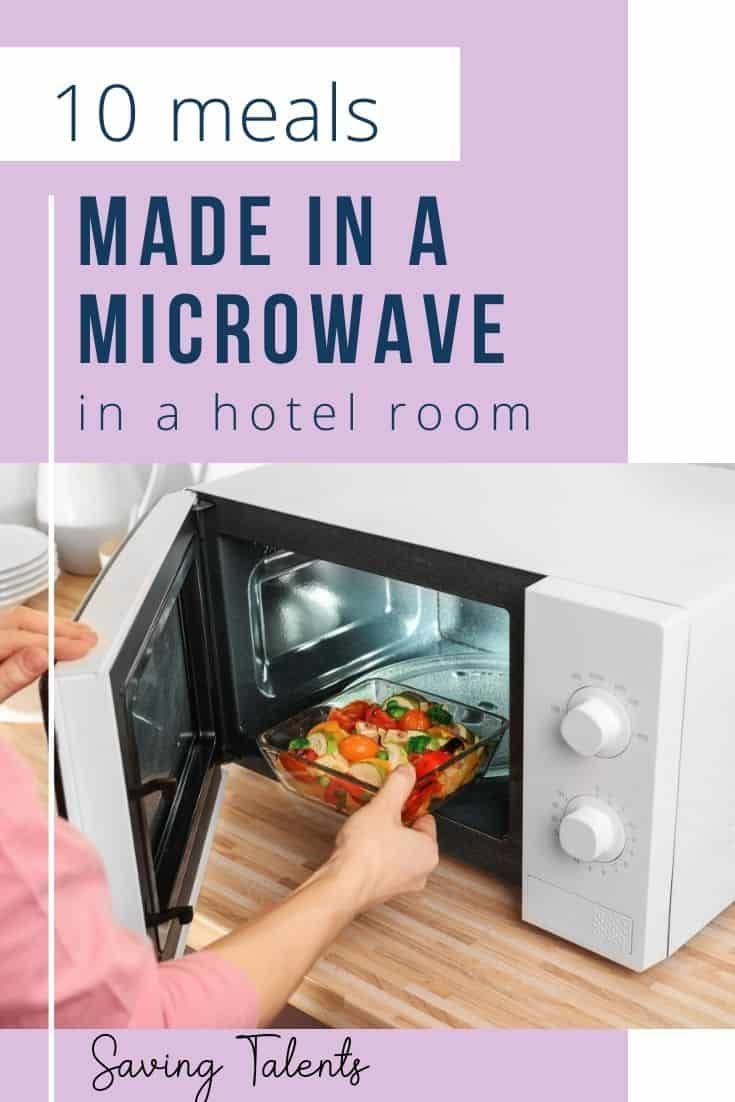 Here Is A List Of 13 Easy Microwave Meals That Can Be Made In A Hotel Room Perfect For Bus