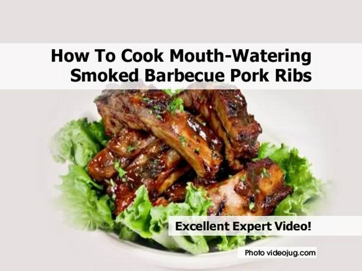 How To Cook Mouth Watering Smoked Barbecue Pork Ribs