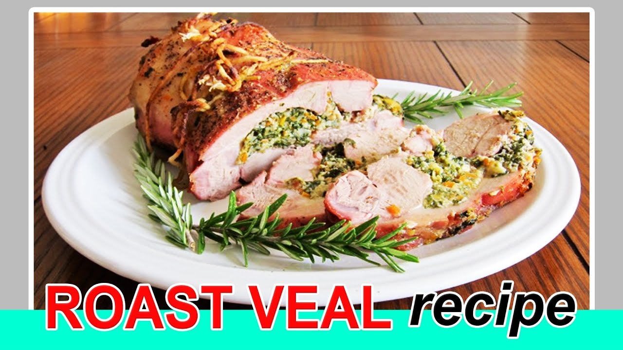 How To Cook Roast Veal Recipe Youtube