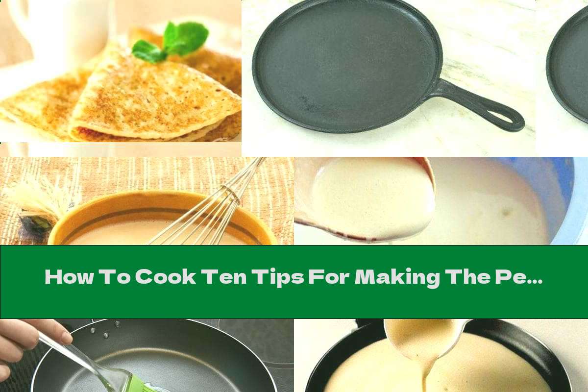 How To Cook Ten Tips For Making The Perfect Pancakes Part One