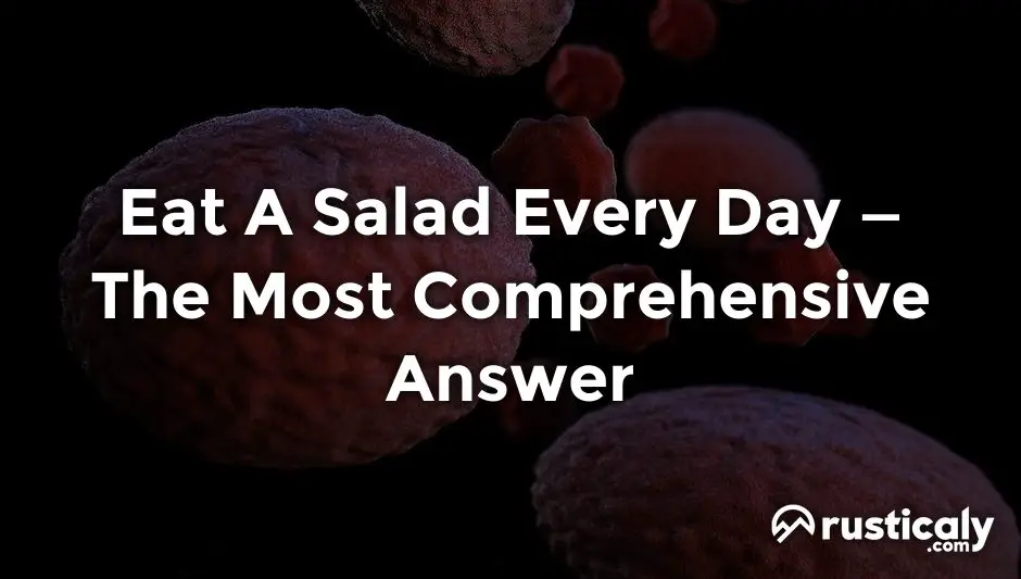 How To Eat Salad Every Day And Like It