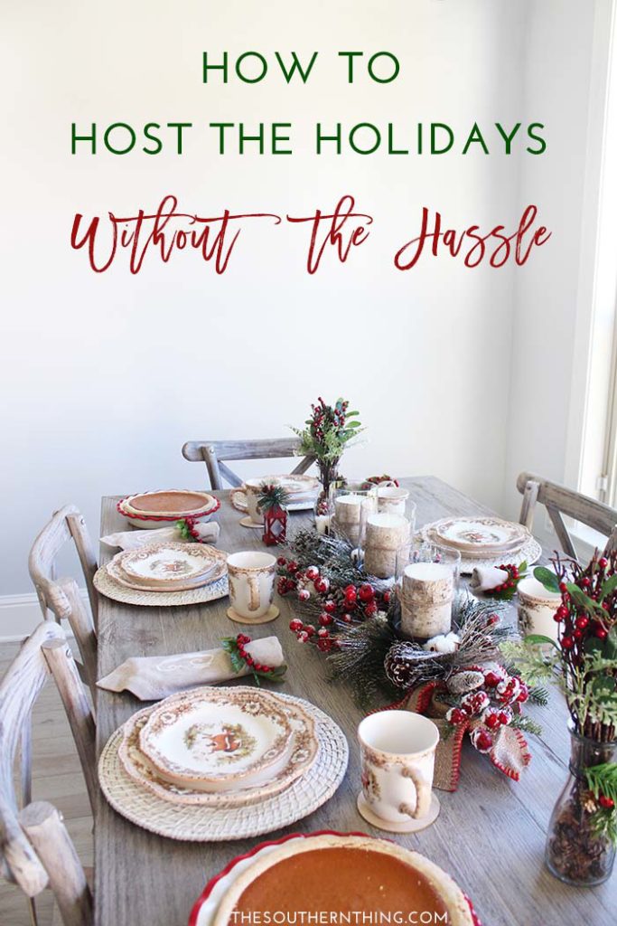 How To Host The Holidays Without The Hassle The Southern Thing