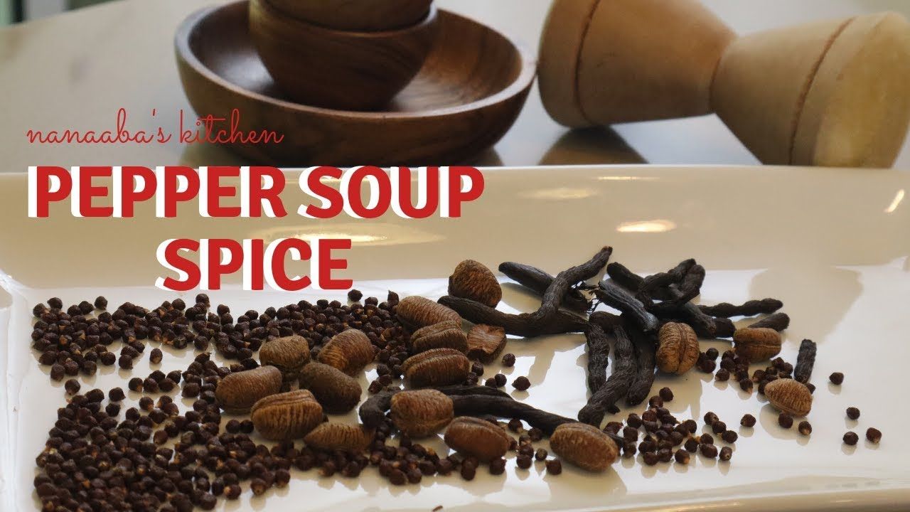 How To Make Pepper Soup Spice Mix Essential Spices Episode 1 Youtube