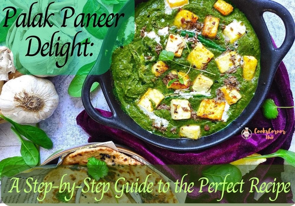 How To Make Perfect Palak Paneer At Home A Step By Step Guide