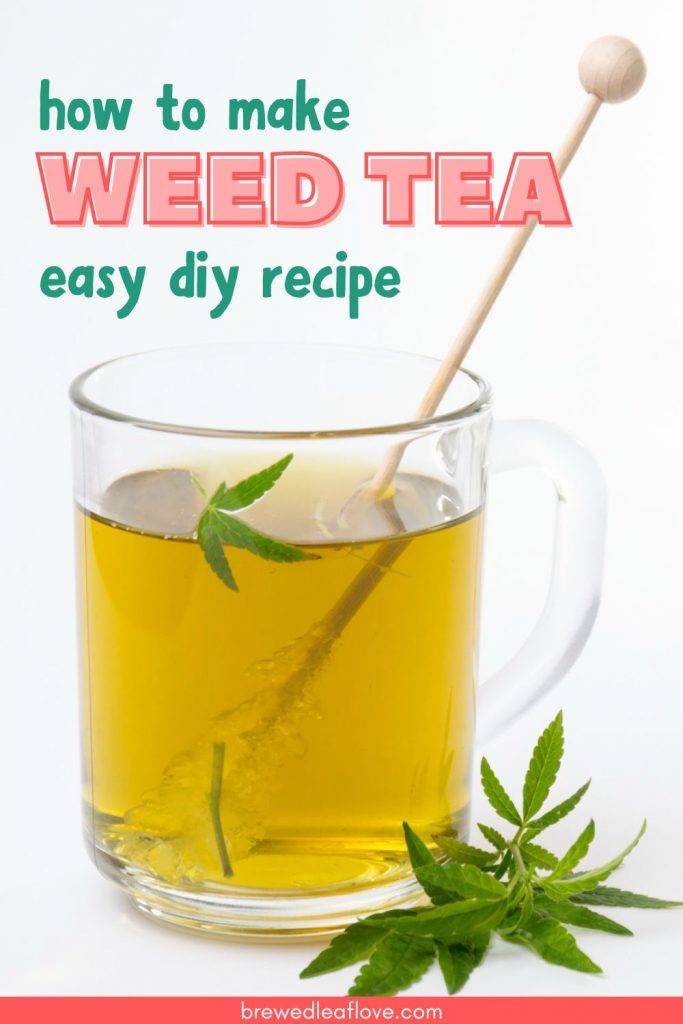 How To Make Weed Tea Cannabis Tea Recipe Brewed Leaf Love