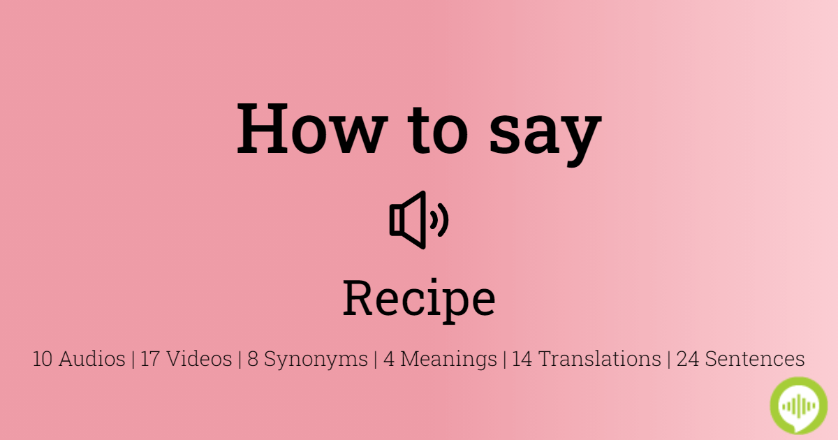 How To Pronounce Recipe