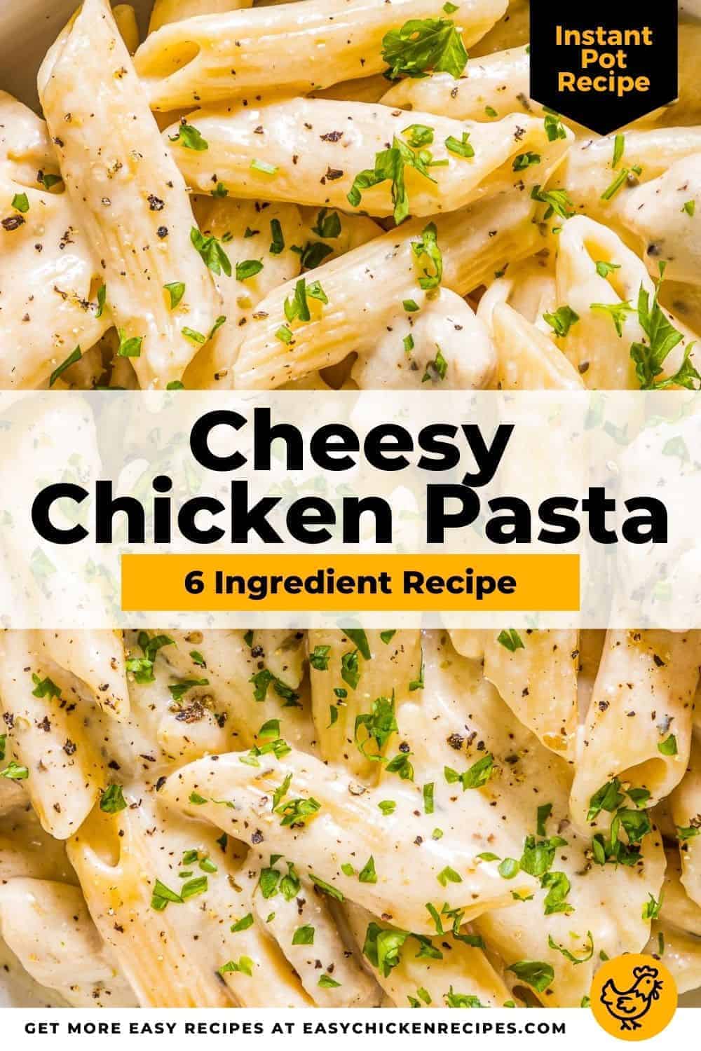 Instant Pot Cheesy Chicken Pasta Easy Chicken Recipes