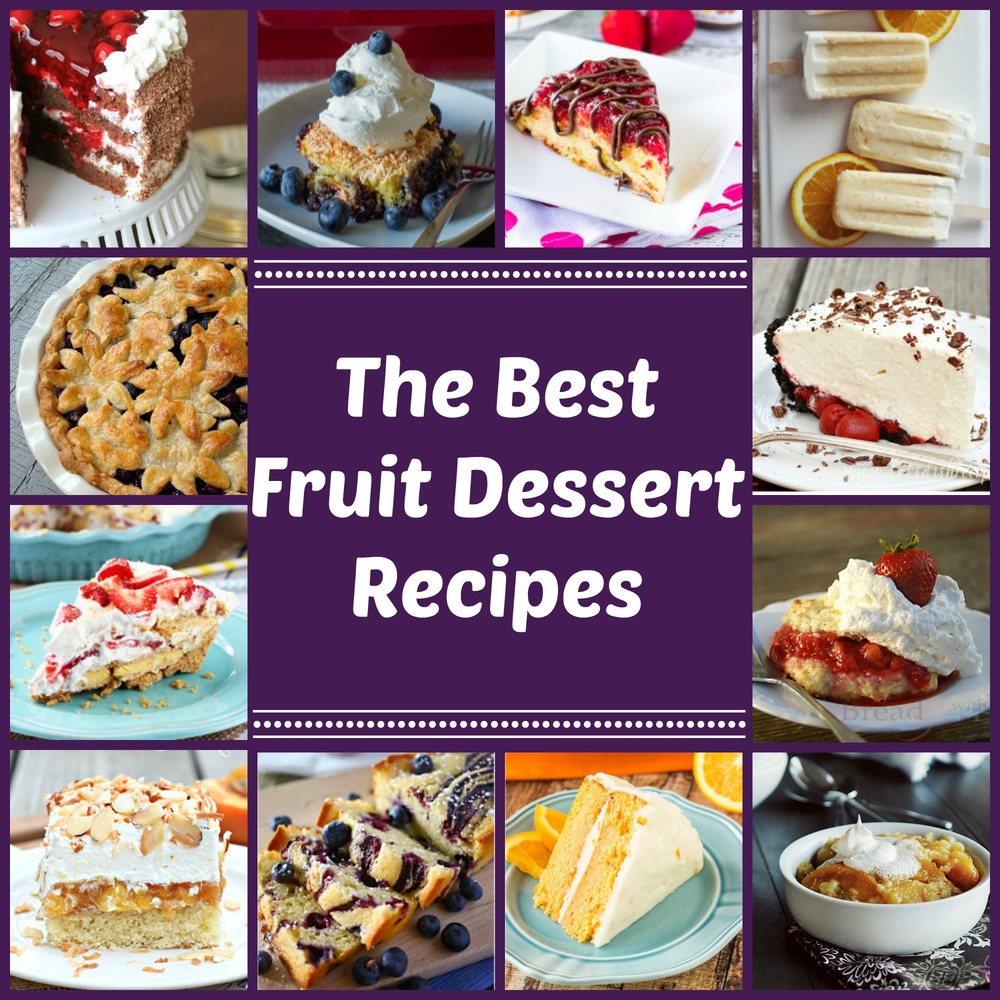 Irresistible Fruit Desserts 217 Fruit Dessert Recipes Thebestdessertrecipes Com