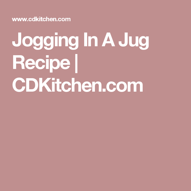 Jogging In A Jug Recipe From Cdkitchen