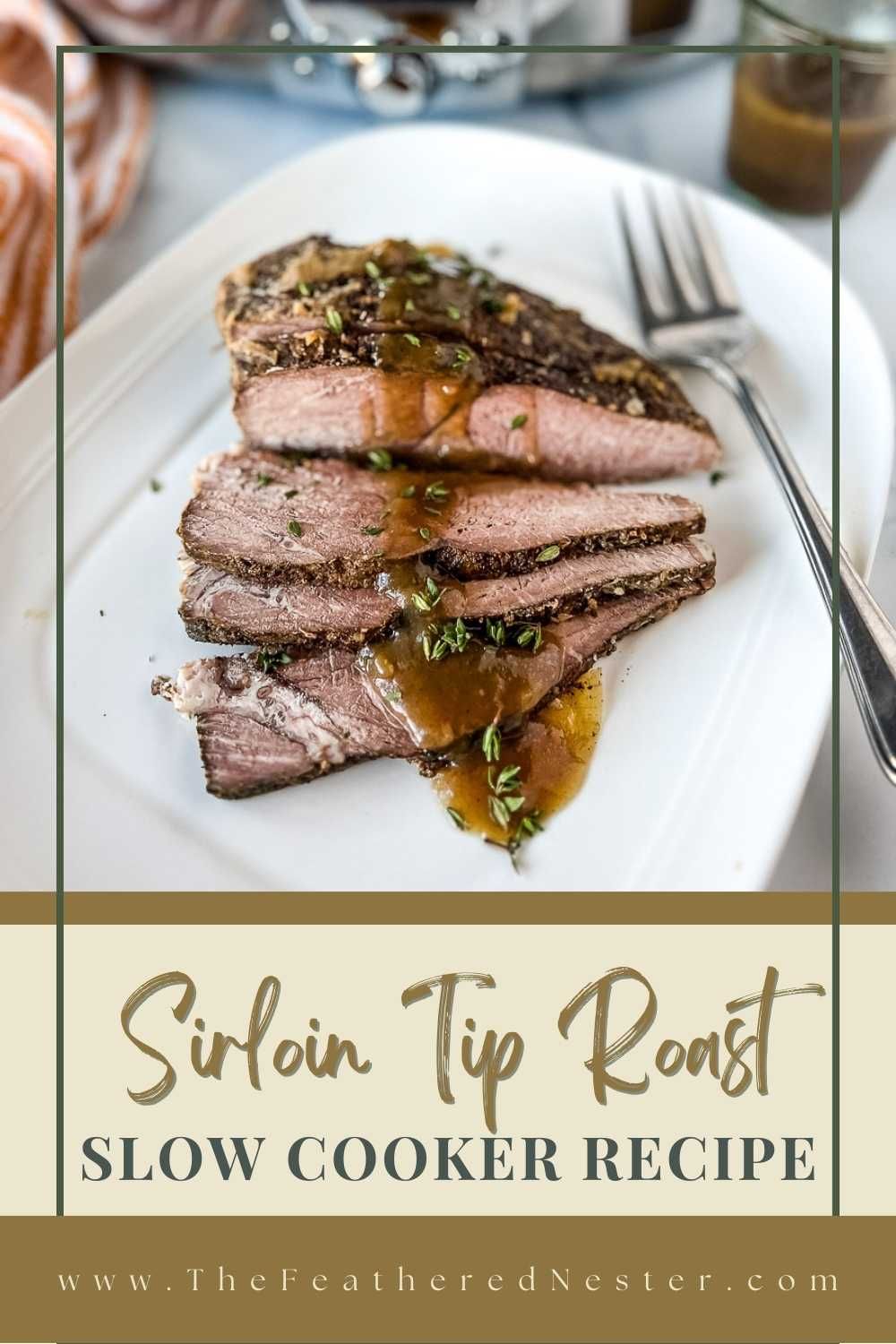 Learn The Secret To The Most Delicious Sirloin Tip Roast You Amp 39 Ll Ever Taste Slow Cooked To