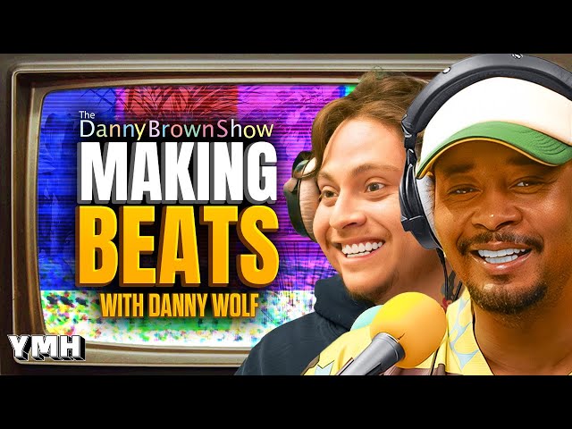 Making Beats W Danny Wolf The Danny Brown Show Ep 59 The Danny