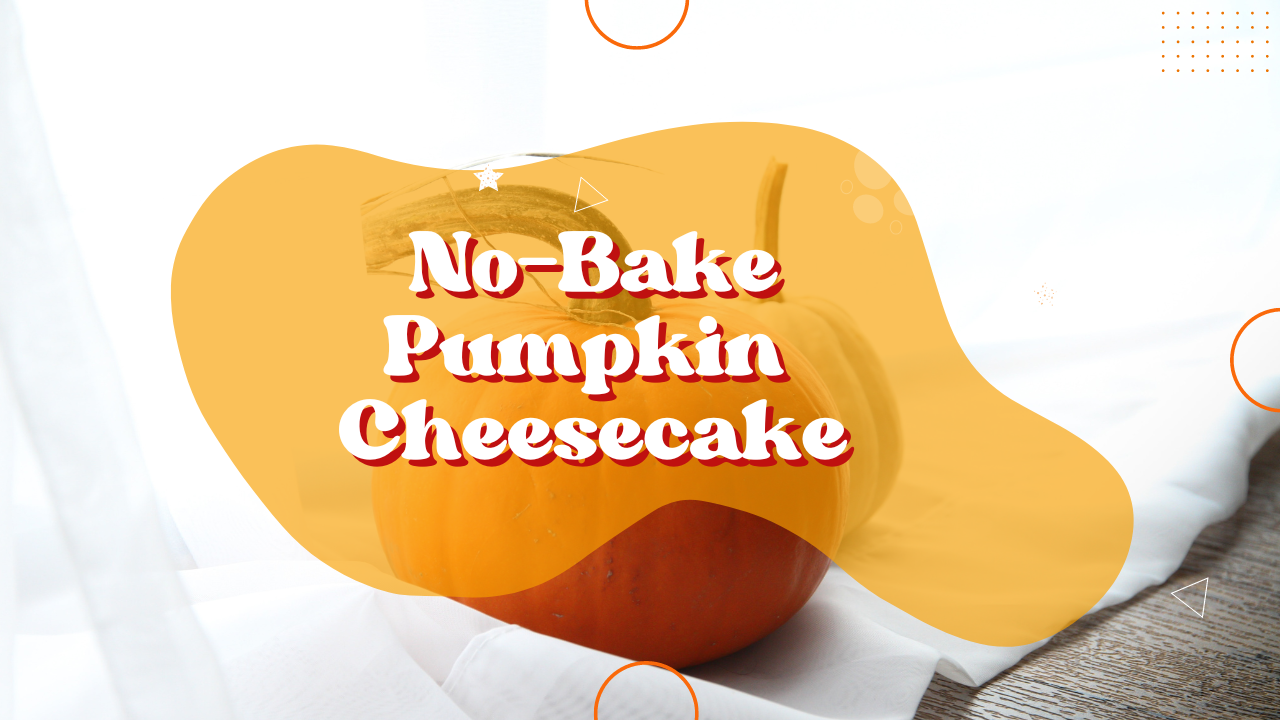 No Bake Pumpkin Cheesecake Wonkywonderful