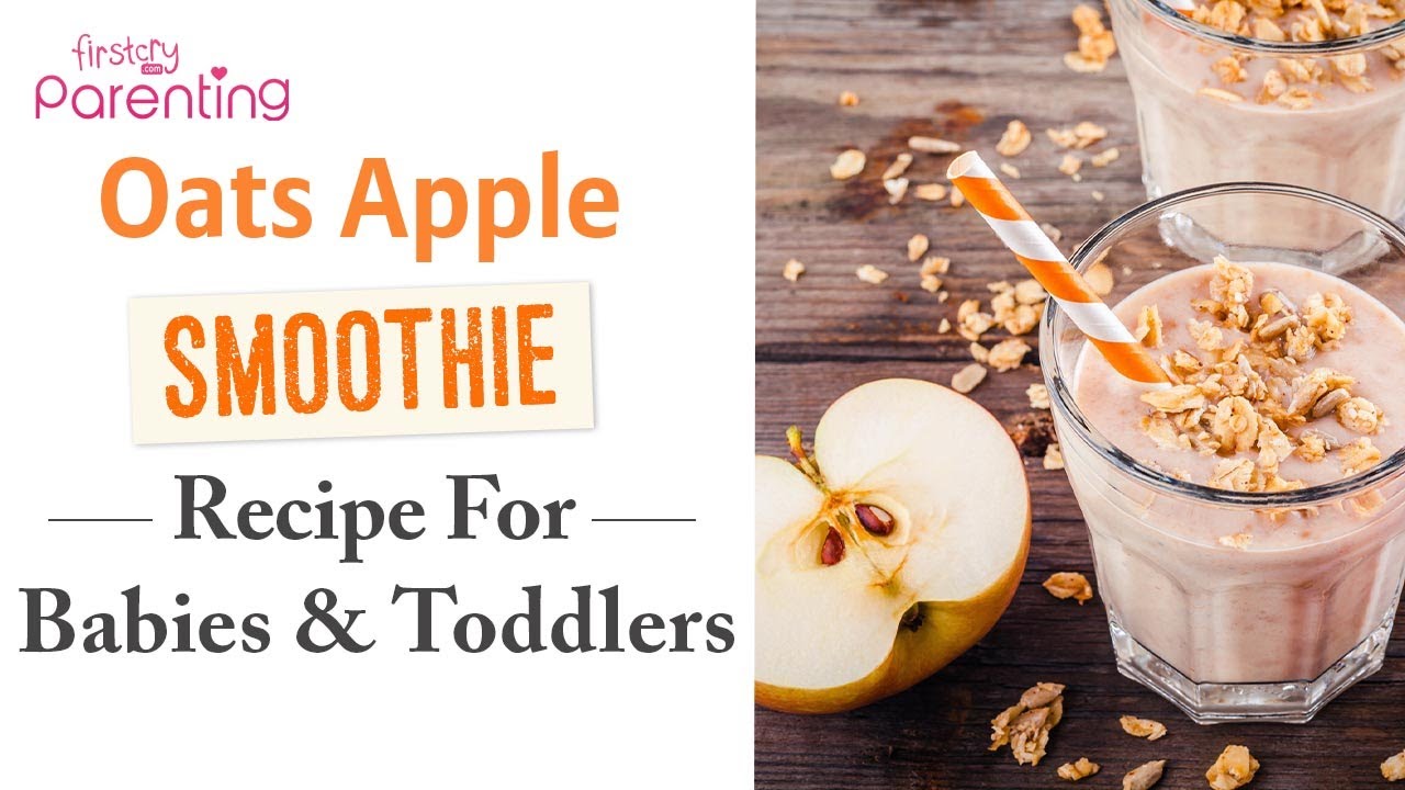 Oats Apple Smoothie Recipe For Babies And Toddlers With Recipe Tips