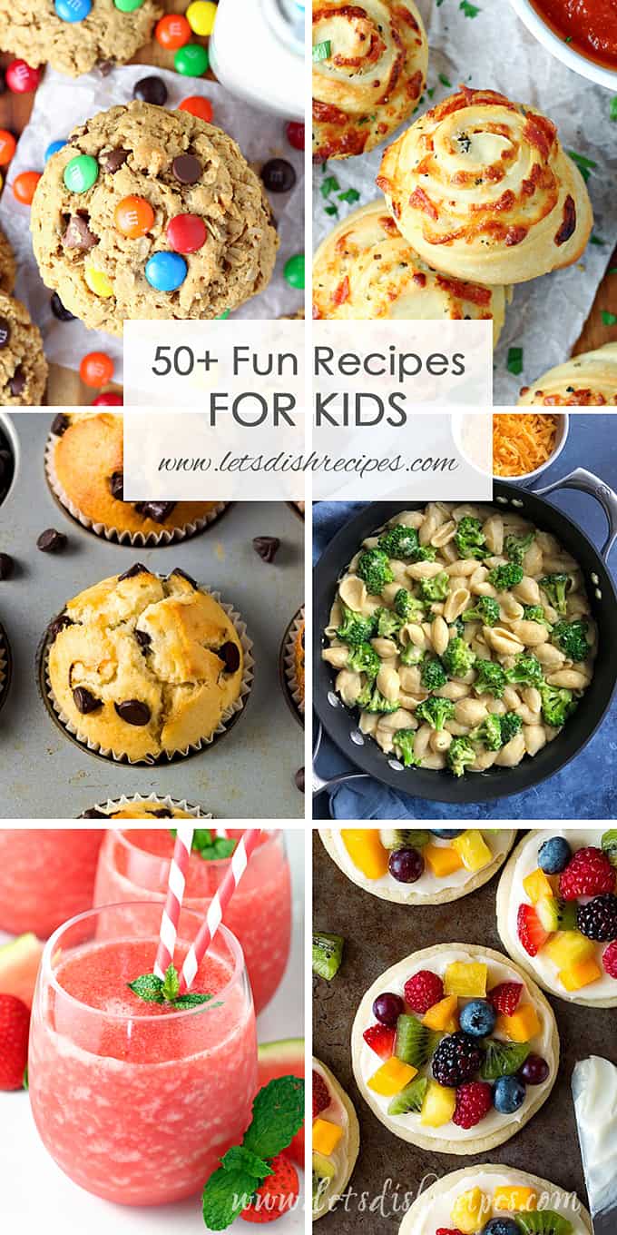 Over 50 Fun Recipes For Kids To Make And Eat Let S Dish Recipes