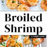 Perfect Broiled Shrimp Fast Easy A Couple Cooks