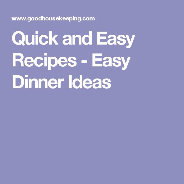 Quick And Easy Recipes For Every Meal Good Housekeeping