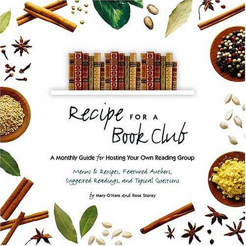 Recipe For A Book Club A Monthly Guide For Hosting Your Own Reading