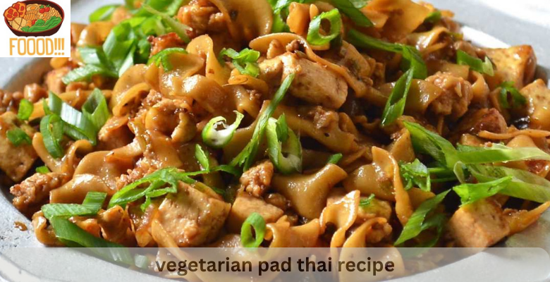 Recipe Vegetarian Pad Thai The World As I See It