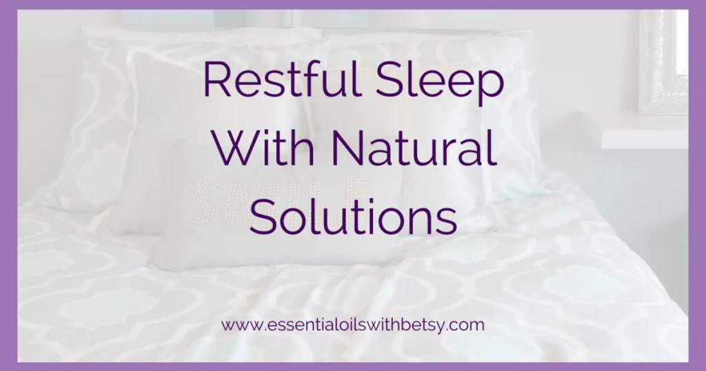 Restful Sleep With Essential Oils Are You Looking For A Restful Night