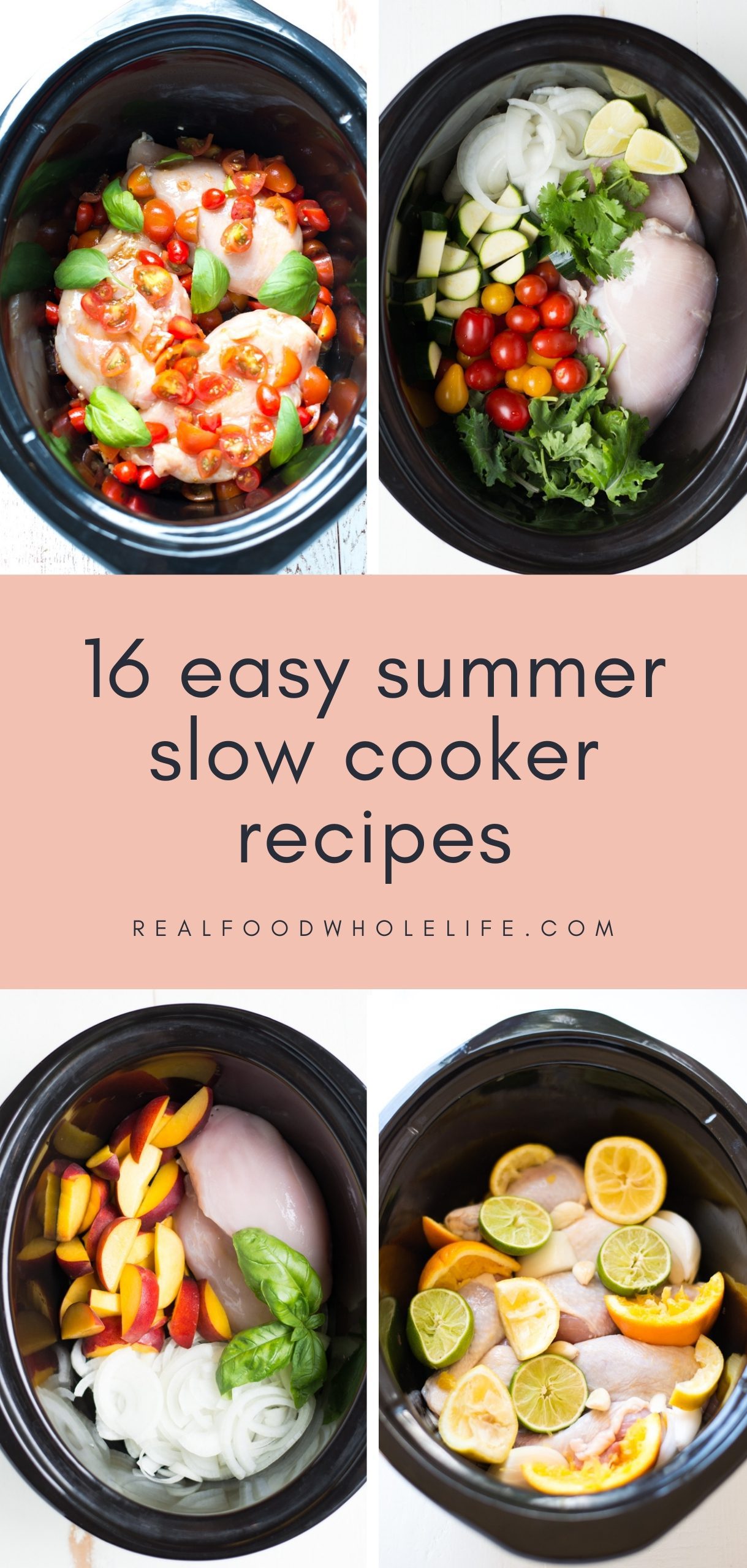 Ridiculously Easy Summer Slow Cooker Recipes Real Food Whole Life