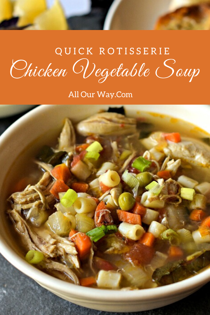 Roasted Chicken Vegetable Soup With Pasta Less Than One Hour