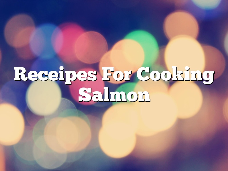 5 Easy Salmon Recipes for Delicious Dinners