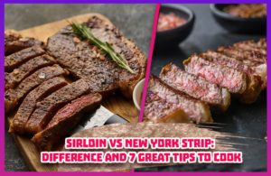 Sirloin Vs New York Strip Difference And 7 Great Tips To Cook Davies Chuck Wagon