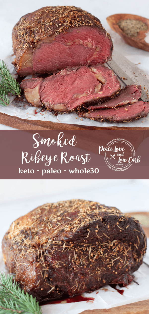 Smoked Ribeye Roast Peace Love And Low Carb Recipe Ribeye Roast Keto Beef Recipes Beef