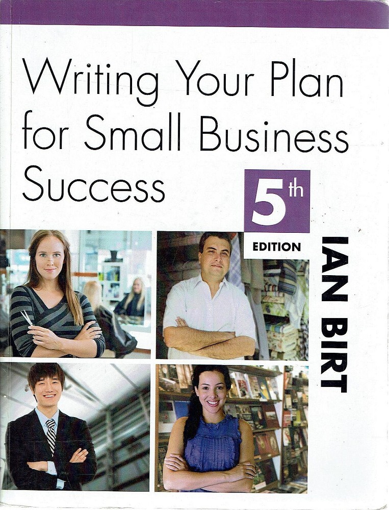 Solutions For Writing Your Plan For Small Business Success 6Th By Ian Birt Book Solutions