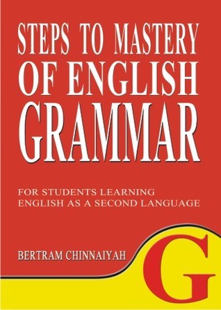 Steps To Mastery Of English Grammar By Bertram Chinnaiyah