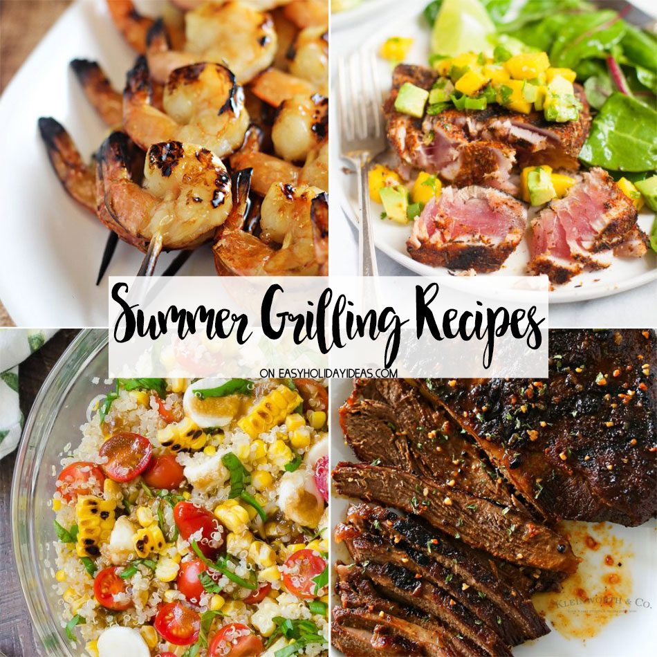 Summer Grilling Recipes Easy Holiday Ideas Summer Grilling Recipes Grilling Recipes Summer