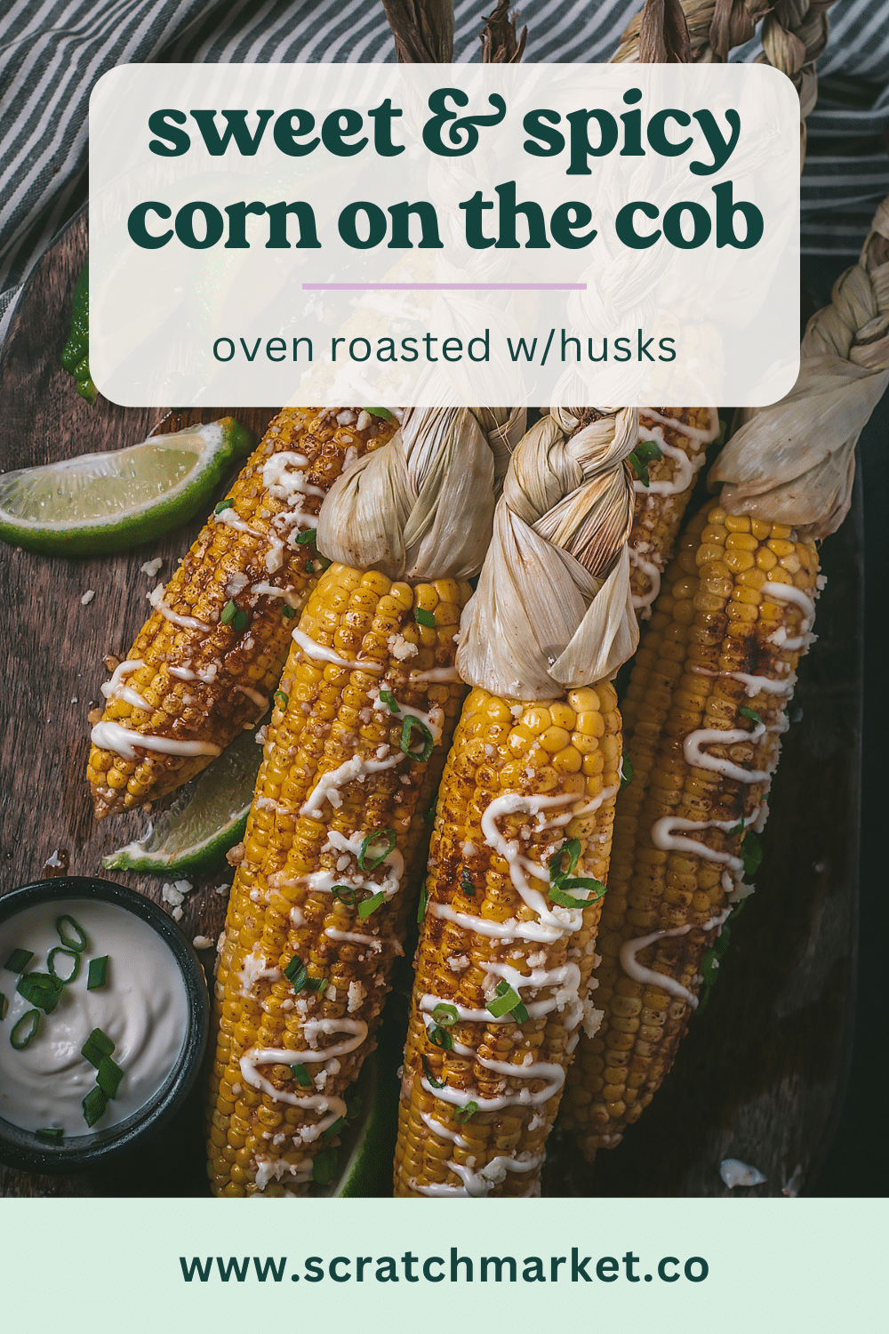 Sweet Spicy Corn On The Cob In The Oven With Husks Gimme From Scratch