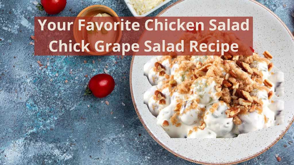 The Best Chicken Salad Chick Grape Salad Recipe Best Recipes Ideas And Collections