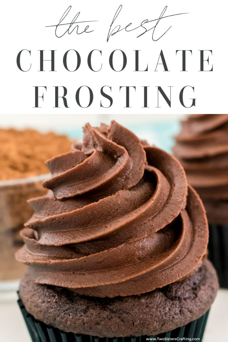 The Best Chocolate Buttercream Frosting Two Sisters