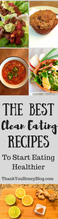 The Best Clean Eating Recipes To Start Eating Healthier Thank You Honey