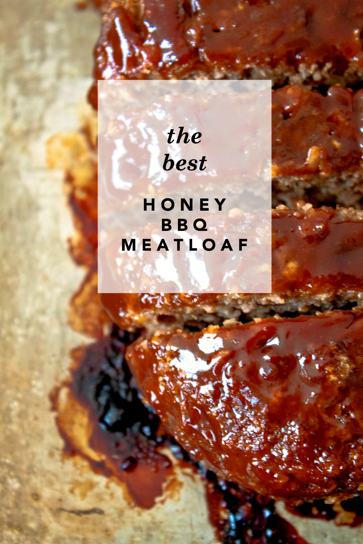 The Best Honey Barbecue Meatloaf Recipe Recipe Honey Barbecue