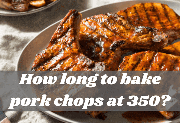 The Best Ideas For Baking Pork Chops At 350 Easy Recipes To Make At Home